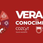 ACERCA GOBIERNO DE ZACATECAS CIENCIA Y TECNOLOGÍA A FAMILIAS, CON VERANO DEL CONOCIMIENTO 2026.
