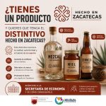 DISTINTIVO HECHO EN ZACATECAS FORTALECE IDENTIDAD Y COMPETITIVIDAD DE PRODUCTOS LOCALES.